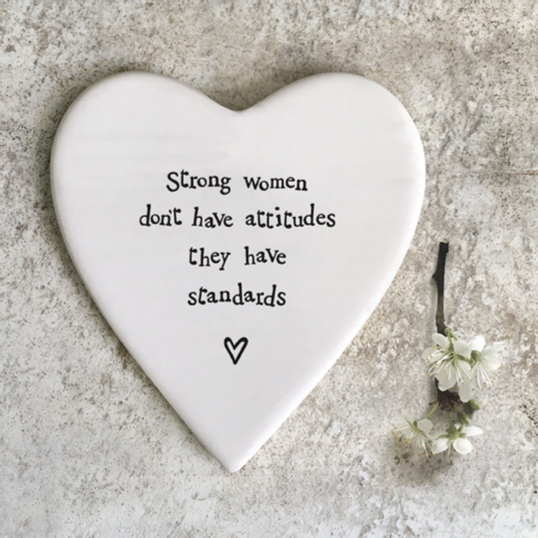 Porcelain coaster with the wirting " Strong women don't have attitudes they have standards" by the brand East of India 