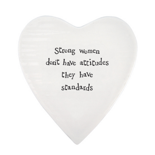 Porcelain coaster with the wirting " Strong women don't have attitudes they have standards" by the brand East of India 