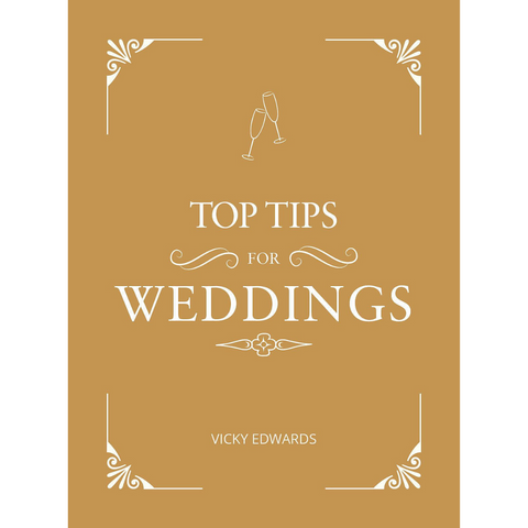 TOP TIPS FOR WEDDINGS